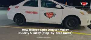 How to Book Cabs Drayton Valley Quickly & Easily (Step-by-Step Guide)