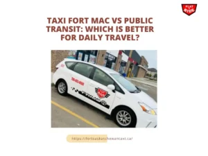 taxi-fort-mac-vs-public-transit-which-is-better-for-daily-travel